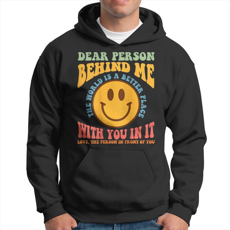Dear Person Behind Me The World Is A Better Place Smile Face Hoodie