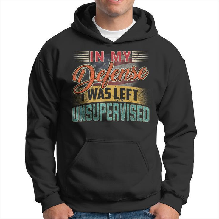 In My Defense I Was Left Unsupervised Retro Sayings Hoodie