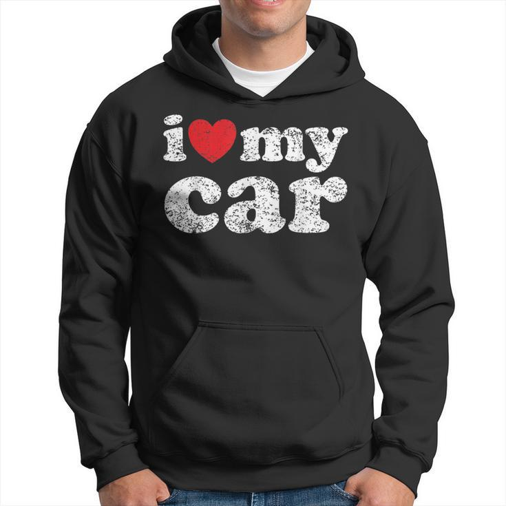Distressed Grunge Worn Out Style I Love My Car Hoodie