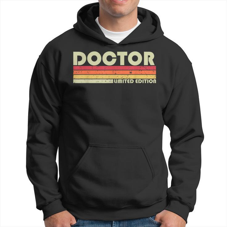 Doctor Funny Job Title Profession Birthday Worker Idea Hoodie