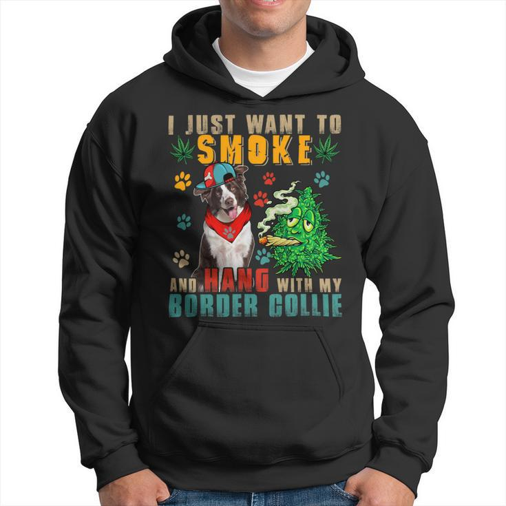 Dog Border Collie Smoke And Hang With My Border Collie Funny Smoker Weed Hoodie
