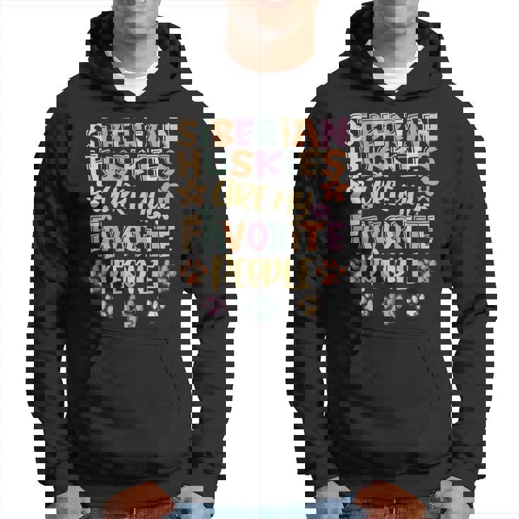 Dog Husky Siberian Huskies Are My Favorite People Siberian Husky Owner Hoodie