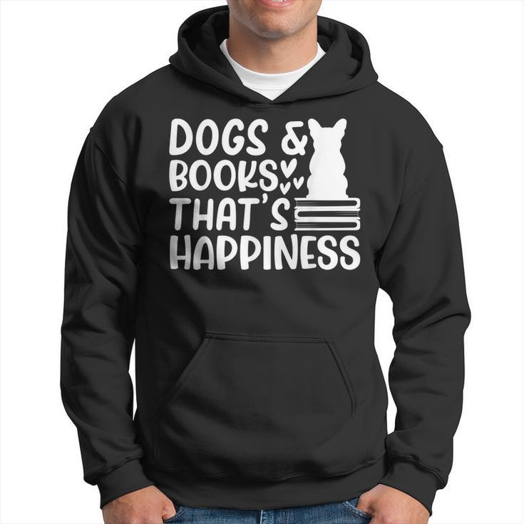 Dogs & Books Thats Happiness Reading Books Dog Owner Reading Funny Designs Funny Gifts Hoodie