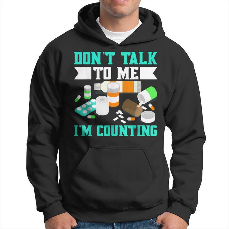 Dont Talk To Me Im Counting Pills  Hoodie