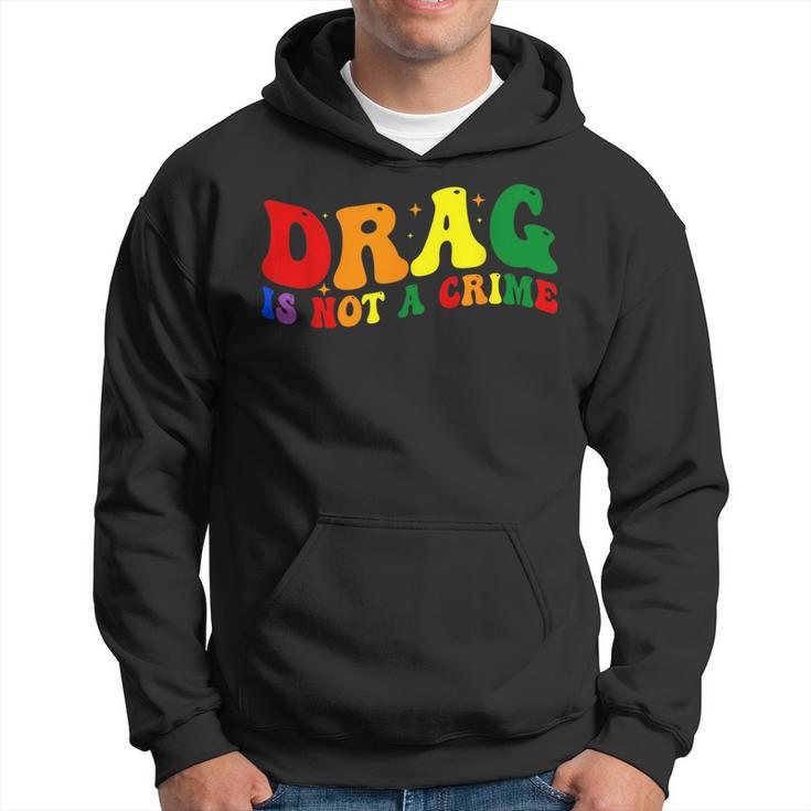Drag Is Not A Crime Lgbt Gay Pride Equality Drag Queen  Hoodie