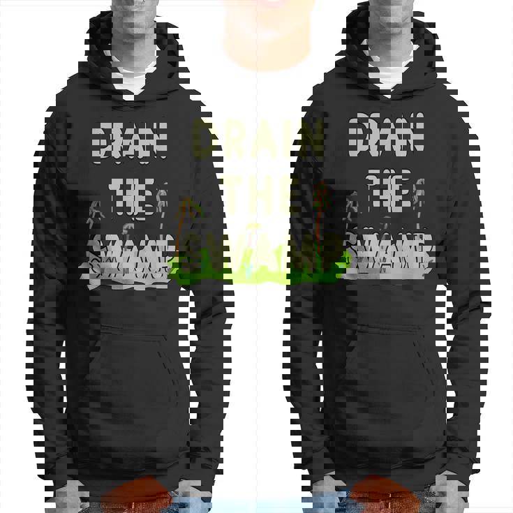 Drain The Swamp Hoodie