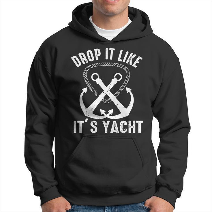 Drop It Like Its Yacht Sailor Boating Nautical Anchor Boat   Hoodie