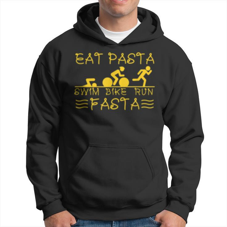 Eat Pasta Swim Bike Run Fasta - I Love Italian Pasta  Hoodie