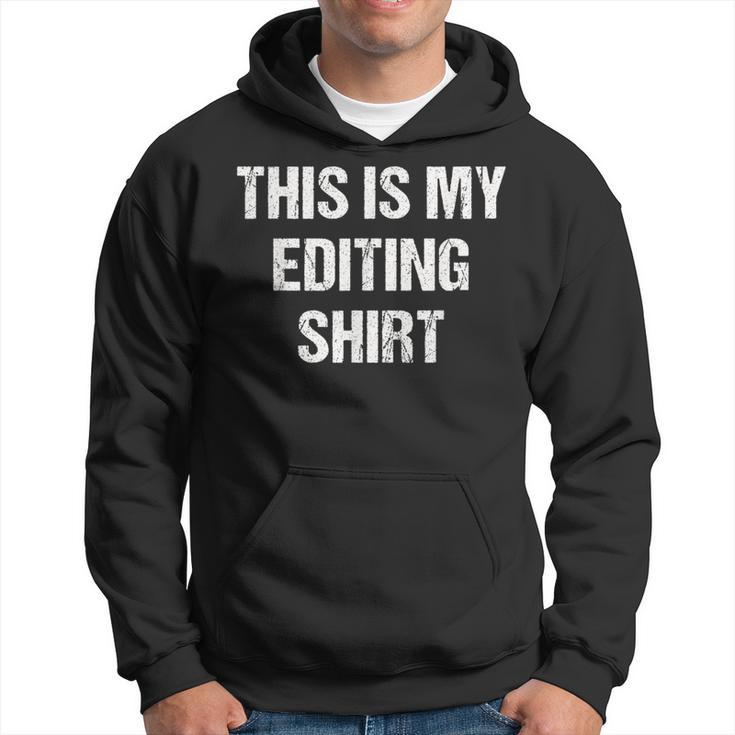 This Is My Editing For Editors Hoodie