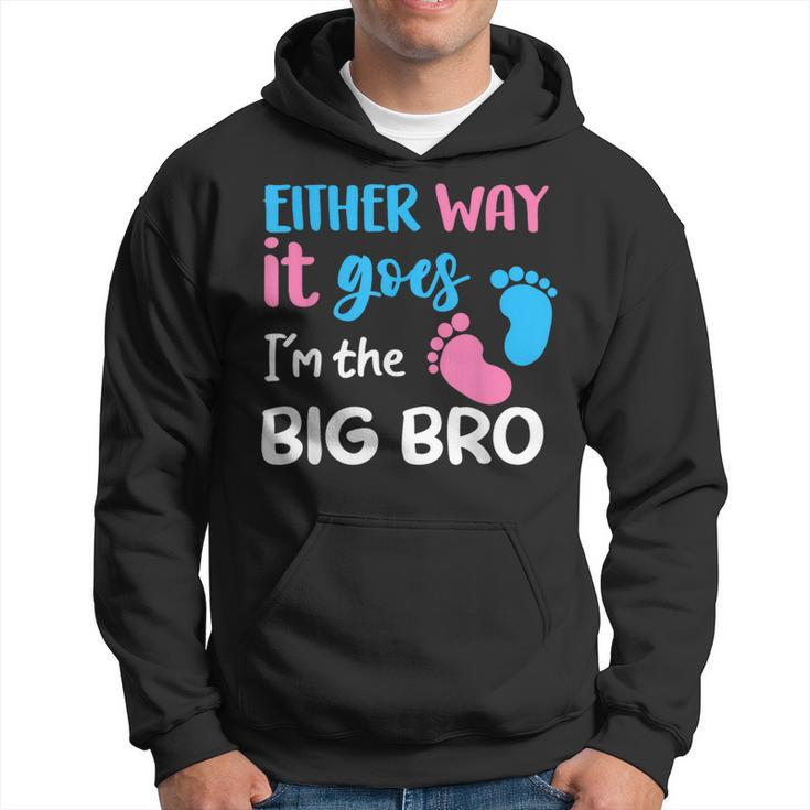 Either Way It Goes I'm The Big Bro Gender Reveal Brother Hoodie