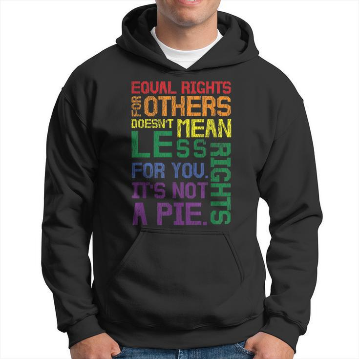 Equal Rights For Others Its Not A Pie Equality Gay Lgbtq  Hoodie