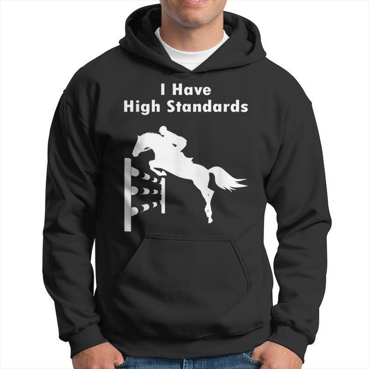 Eventing I Have High Standards Hunter Jumper English Riding Hoodie