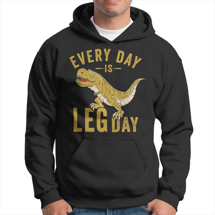 Every Day Is Leg Day Trex Tyrannosaurus Rex Gym Workout Hoodie