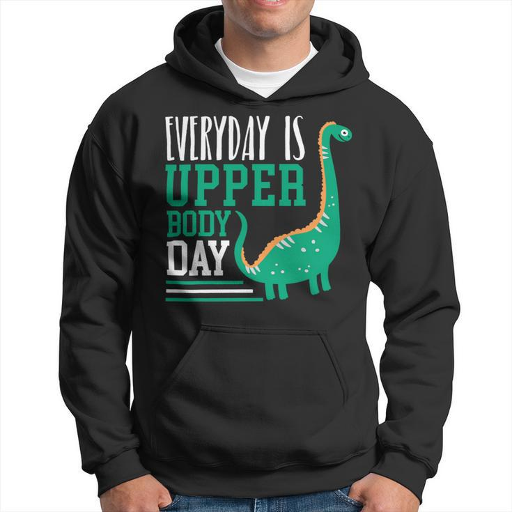 Everyday Is Upper Body Day Fitness Dinosaur Brachiosaurus Hoodie