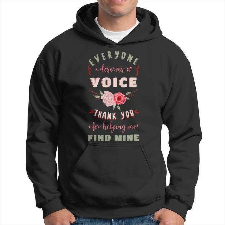 Everyone Deserves A Voice Thank You For Helping Me Find Mine Hoodie