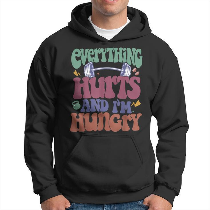 Everything Hurts And I'm Hungry Workout Gym Fitness Hoodie