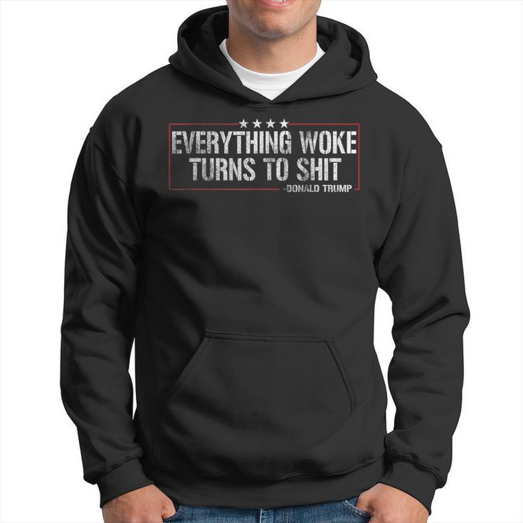 Everything Woke Turns To Shit Donald Trump Political Hoodie
