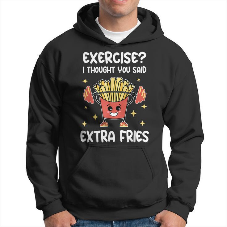 Exercise I Thought You Said Extra Fries Fitness And Fries Hoodie