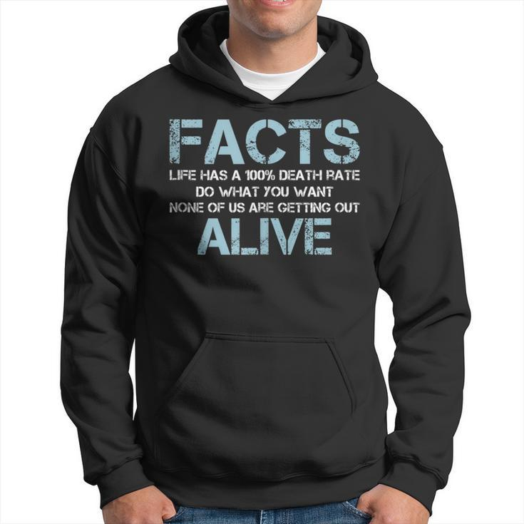 Facts Life Has A 100 Death Rate | Funny Quotes Saying  Hoodie