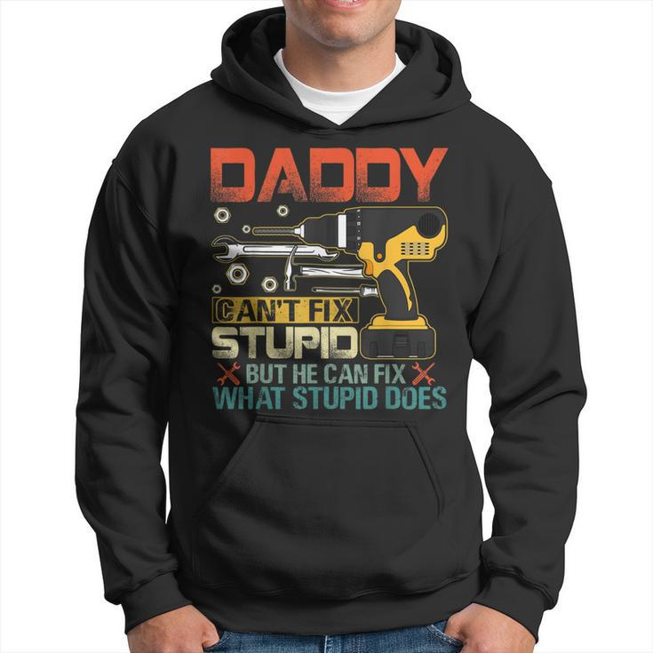 Fathers Day Daddy Cant Fix Stupid  Mens Gift Hoodie