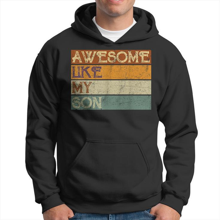 Fathers Day Gift Funny Son Awesome Like My Son Vintage  Hoodie