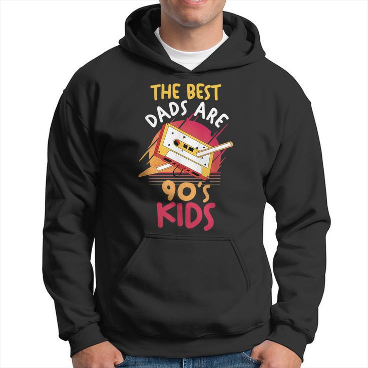 Fathers Day | Daddy | Papa | The Best Dads Are 90S Kids  90S Vintage Designs Funny Gifts Hoodie