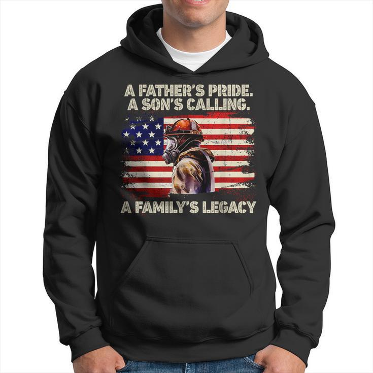 Fathers Pride A Sons Calling A Familys Legacy Firefighter Hoodie