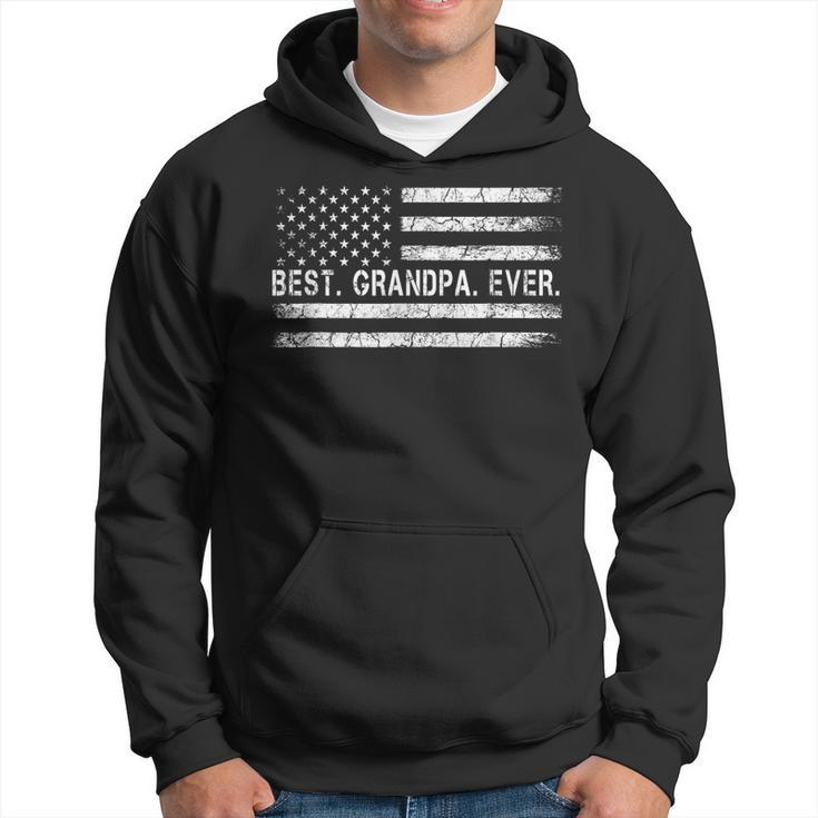 Fathers Say Best Grandpa Ever With Us American Flag  Hoodie