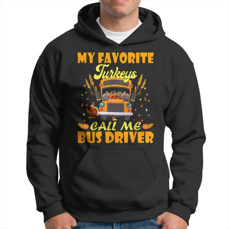 My Favorite Turkeys Call Me Bus Driver School Thanksgiving Hoodie