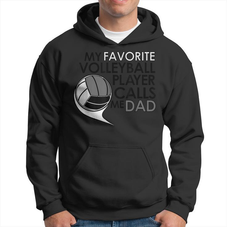 My Favorite Volleyball Player Calls Me Dad T Sports Hoodie
