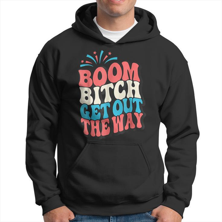Fireworks 4Th Of July Boom Bitch Get Out The Way  Hoodie