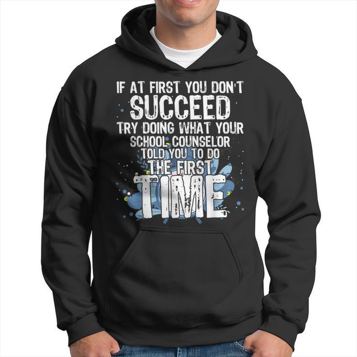 If At First You Dont Succeed Funny School Counselor  Counselor Gifts Hoodie