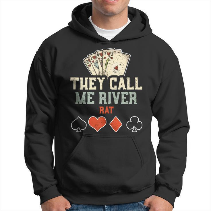 Fishing Accessories They Call Me River Rat Poker Hoodie