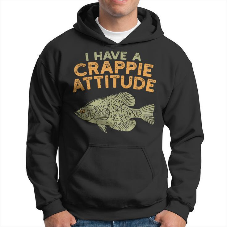 Fishing Fish I Have A Crappie Attitude Quote Angler Hoodie