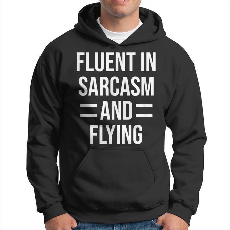 Fluent In Sarcasm And Flying Funny Pilot  Hoodie