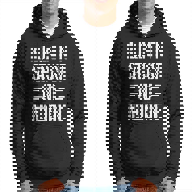 Fluent In Sarcasm And Medicine Funny Doctor  Hoodie