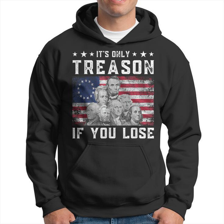 Founding Fathers Its Only Treason If You Lose 4Th Of July Hoodie