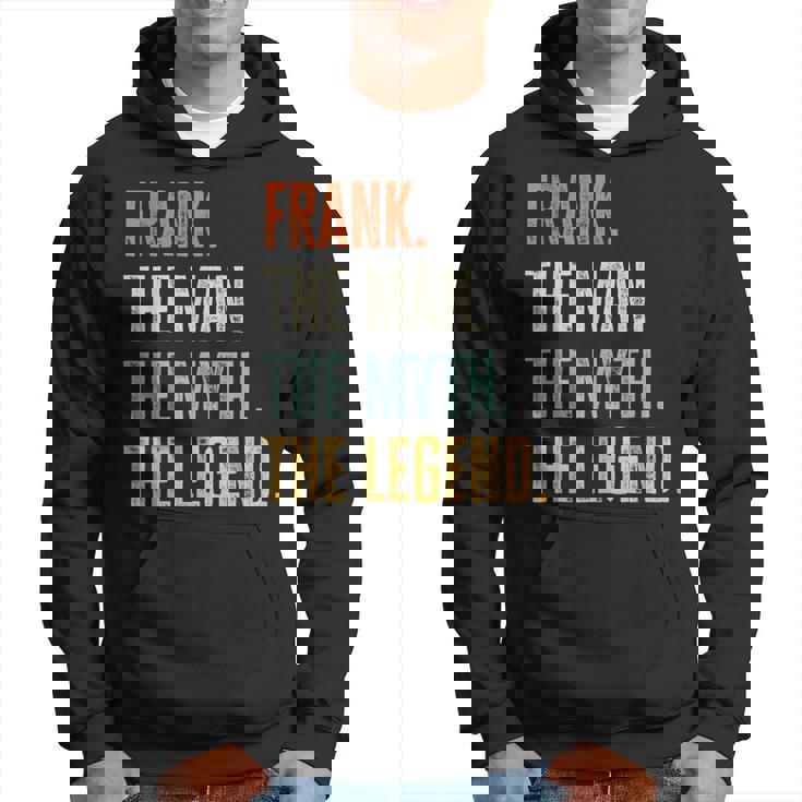 Frank The Best Man Myth Legend Funny Best Name Frank Hoodie