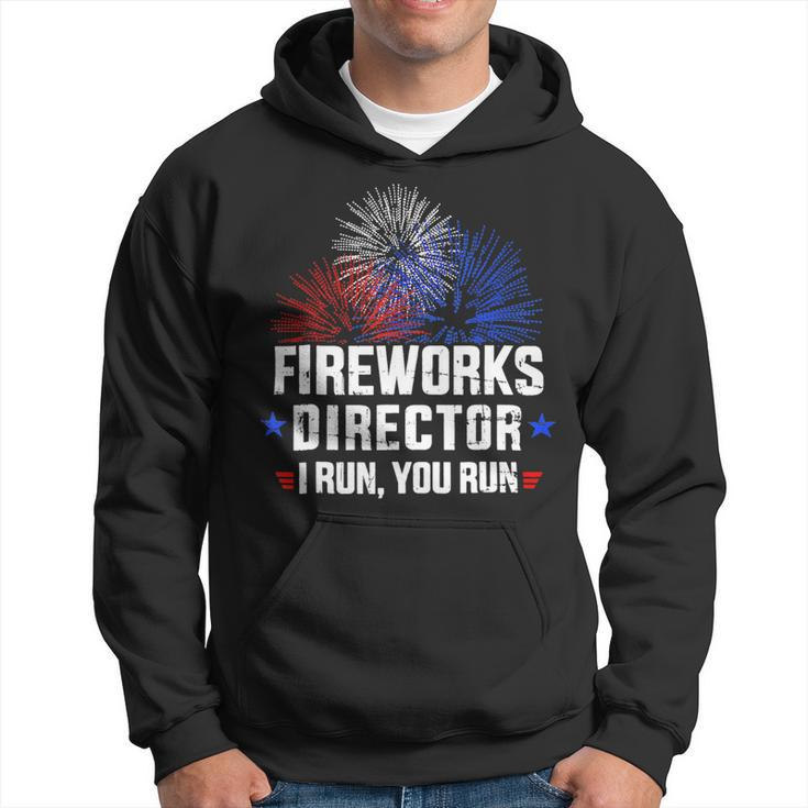 Funny 4Th Of July Shirts Fireworks Director If I Run You Run4 Hoodie