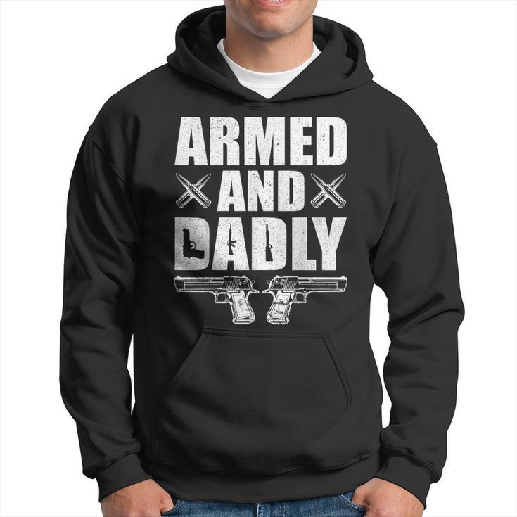 Funny Armed And Dadly Deadly Father Gift For Fathers Day Hoodie