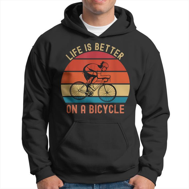 Funny Bicycle Quote Life Is Better On A Bicycle Cycling Bike  Hoodie