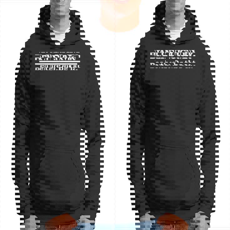 Brain Surgery Brain Surgeon Doctor Neurosurgery Hoodie