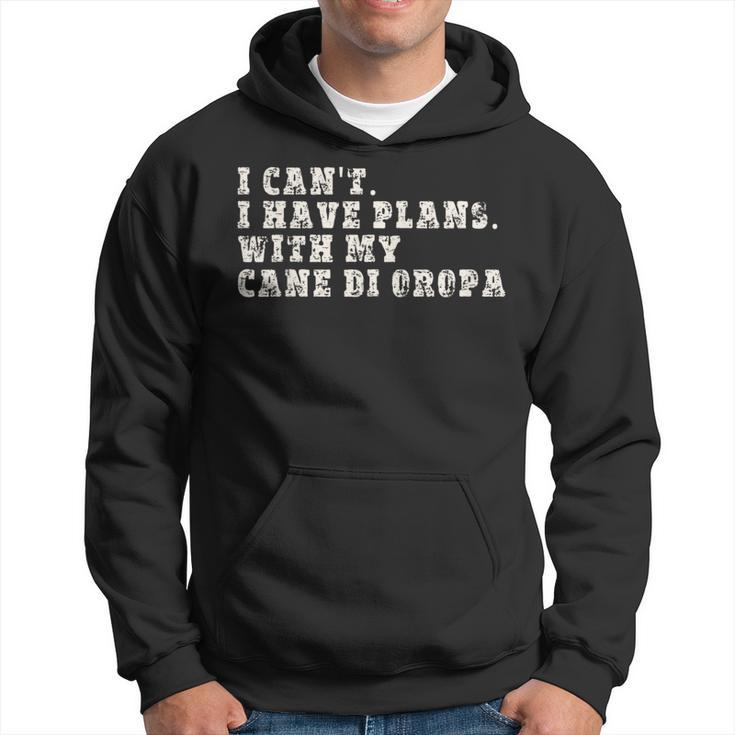 I Can't I Have Plans With My Cane Di Oropa Hoodie