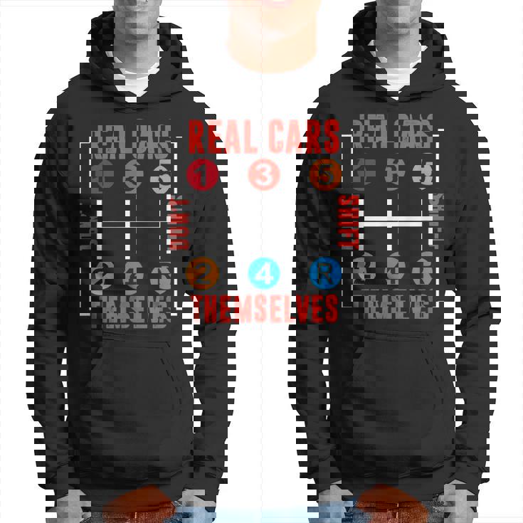 Funny Classic Car Tuning Real Cars Dont Shift Themselves Cars Funny Gifts Hoodie