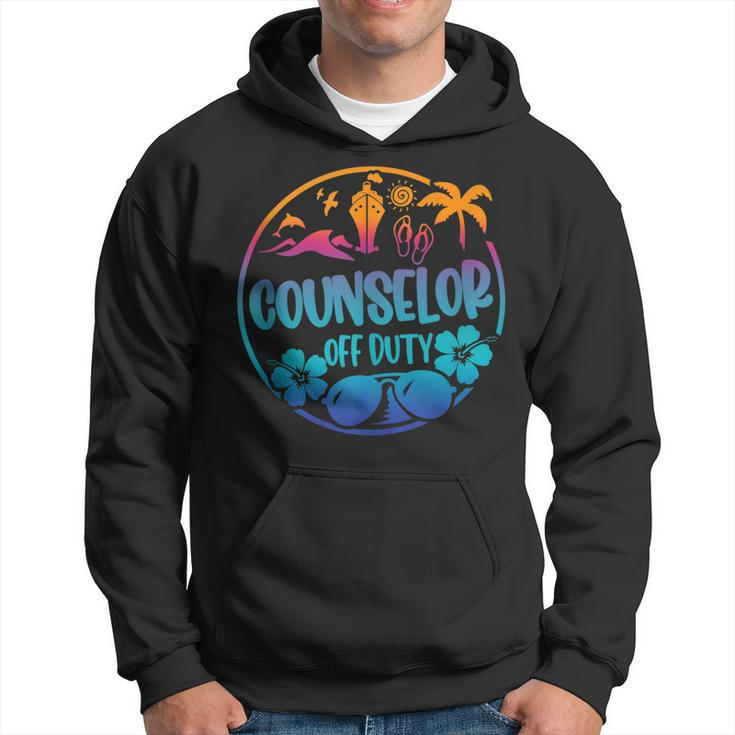 Funny Cruise Summer Last Day Of School Counselor Off Duty Hoodie