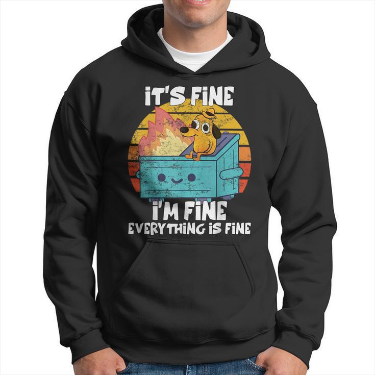 Dumpster Its Fine I'm Fine Everything Is Fine Dog Meme Hoodie