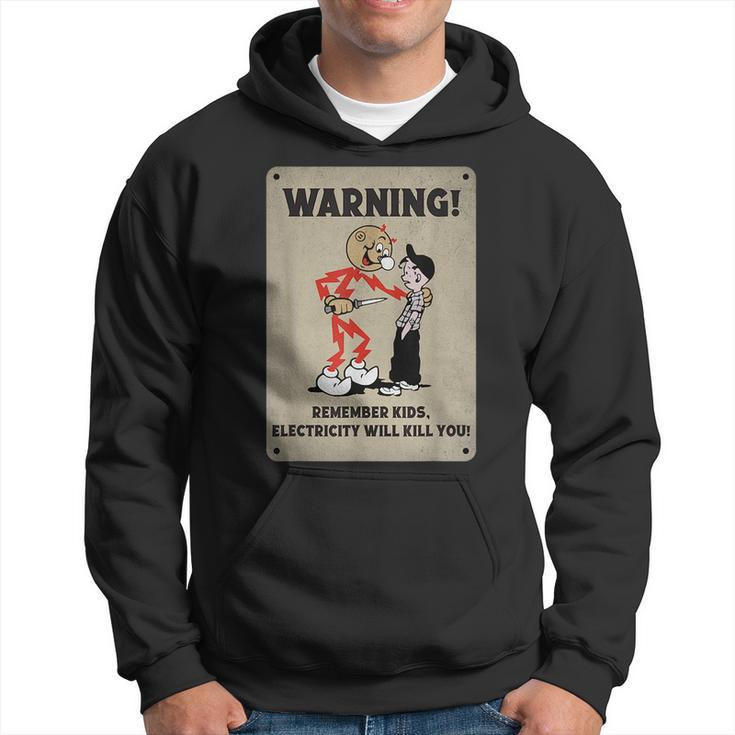 Funny Electrician Remember Kids Electricity Will Kill You  Hoodie
