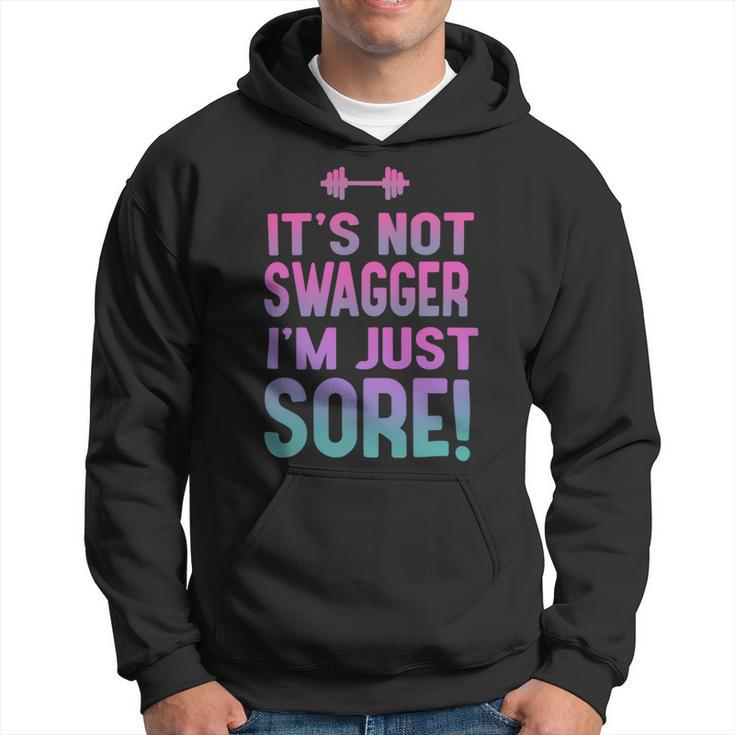 Funny Fitness Shirt For Her Its Not Swagger Im Just Sore Hoodie