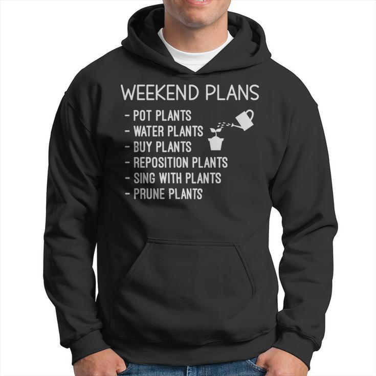 Funny Gift For Plant Lover Weekend Plans Sayings  - Funny Gift For Plant Lover Weekend Plans Sayings  Hoodie