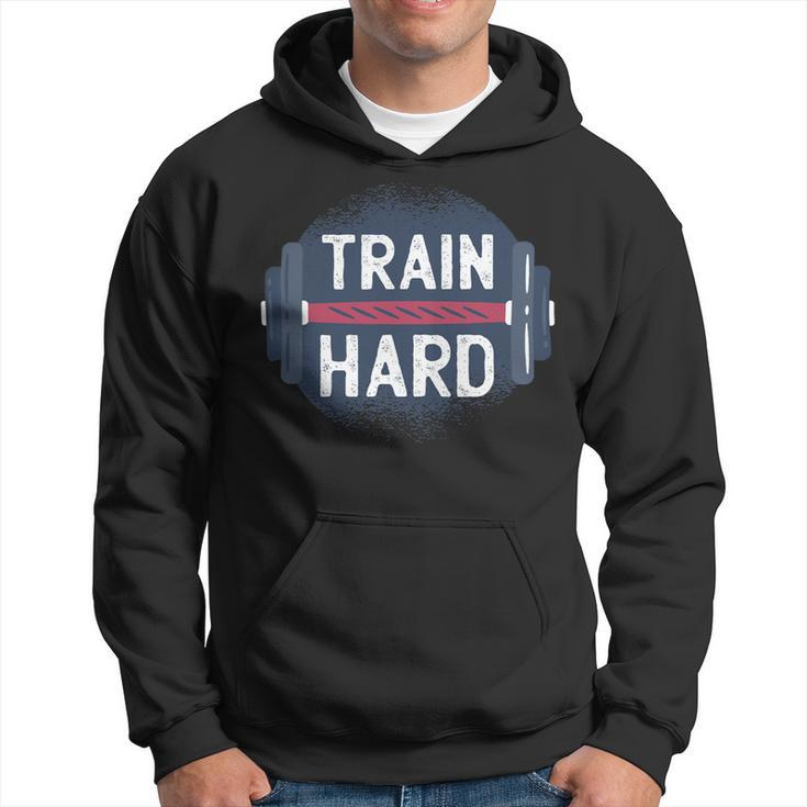 Funny Gym Train Hard Quote Inspiration Workout Weightlifting Hoodie